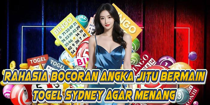 Rahasia Bocoran Angka Jitu Bermain Togel Sydney Agar Menang